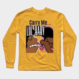 YayaLovesAnime: "Carry Me Lul BB" Long Sleeve T-Shirt